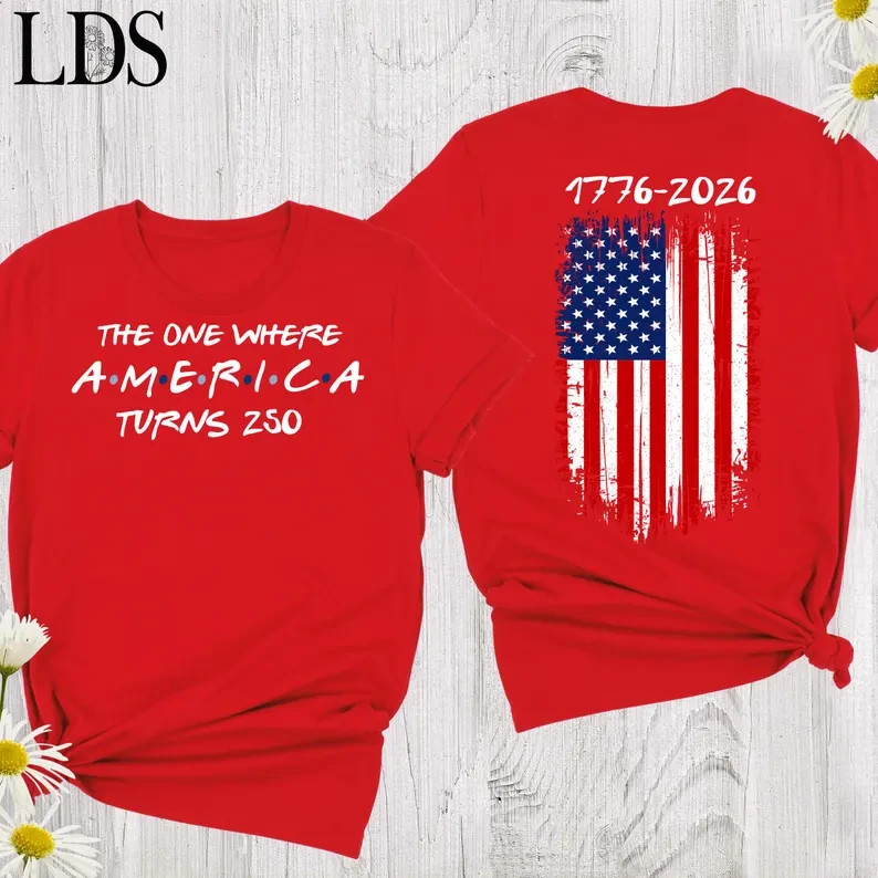 The One Where America Turns 250 Shirt USA 1776-2026 Patriotic Graphic Tee