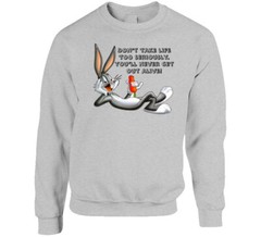 Bugs Bunny Don’t Take Life Too Seriously Funny Cartoon Lovers T Shirt