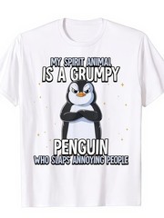 Grumpy Penguin Funny Spirit Animal Humor Graphic T-Shirt Sarcastic Tee