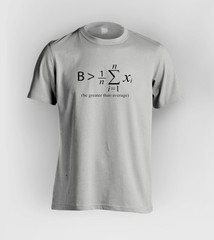 Be Greater Than Average Math T-Shirt | Funny Mathematics Nerd Gift
