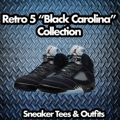 T-Shirt To Match AJ Retro 5 Black University Blue Carolina -Drip Greatness Tee