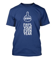 Dodgers Say F Your Even Year- Adult Men’s T-Shirt – Los Angeles LA
