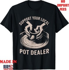Support Local pot Dealer T-Shirt, Adult Kid Tees