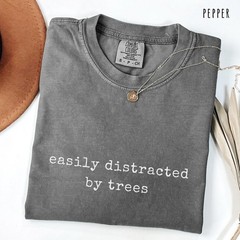 Nature Trees Easily Distracted Comfort Tee