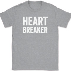 Heart Breaker T-Shirt Funny Dating Hot Hansome Beautiful Joke Humor Text Tee
