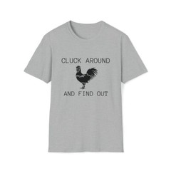 Cluck Around & Find Out Funny Dark Humor Sarcasm Unisex Softstyle T-Shirt