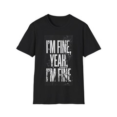 I’M FINE, YEAH, I’M FINE T-Shirt THE GLITCHED SMILEY