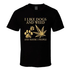 Dogs Weed Maybe 3 People Funny Lifestyle Tee