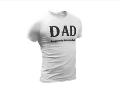 Dad Dangerously Attractive Dude Funny Fathers Day Gift For Father T shirt Dad