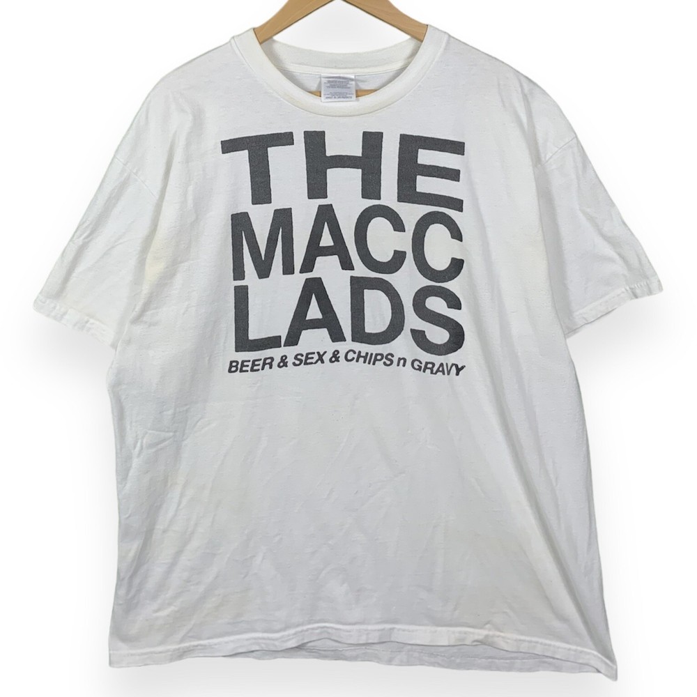 Vintage THE MACC LADS T-Shirt “Beer & Sex & Chips n Gravy” punk rock Band Tee XL