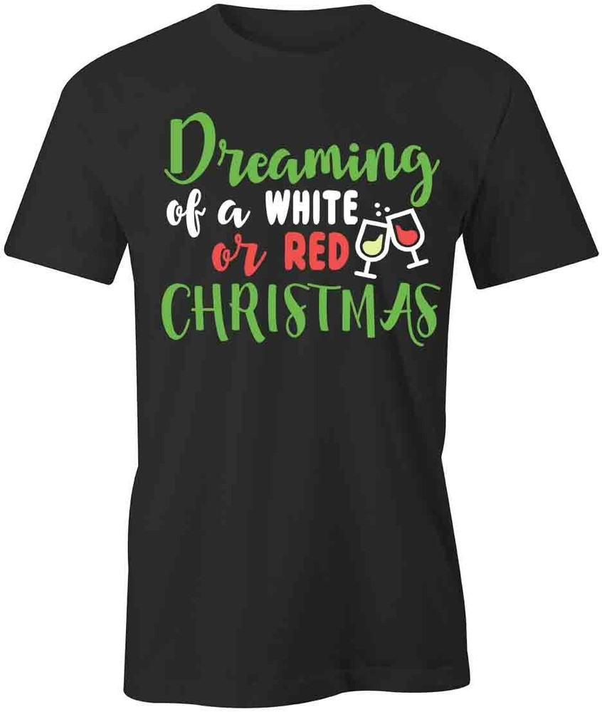 DREAMING OF CHRISTMAS TShirt Tee Short-Sleeved Cotton CLOTHING HOLIDAY S1BCA179