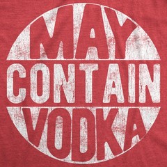 Mens May Contain Vodka T Shirt Funny Liquor Drinking Party Graphic Tee