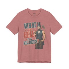 What the Hell Is a Millimeter? Tee | Abe Lincoln Axe Vintage Graphic