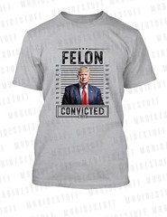 Trump Felon Convicted Political Tee Shirt Big Tall Sm Graphic Pro Club Shaka rtp