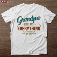 Funny grandpa knows everything for father’s day T-Shirt Gift For Men