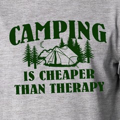 CAMPING IS CHEAPER THAN THERAPY hiking camp outdoors vacation tent T-Shirt