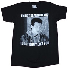 True Romance Adult New T-Shirt – Not Scared Just Don’t Like you