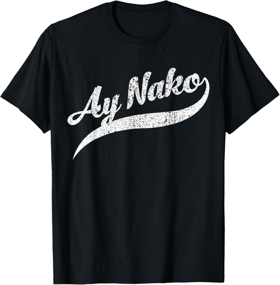 Humorous Ay Nako Annoyed Filipino Expression Funny Saying T-Shirt