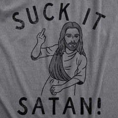 Mens Suck It Satan T Shirt Funny Offensive Rude Jesus Joke Tee for Guys
