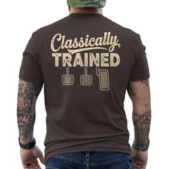 Classically Trained Manual Car Pedals Driving Humor Retro ON BACK T-Shirt