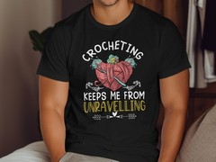 Crocheting Unraveling T-Shirt, Funny Yarn Lover Gift, Crochet Enthusiast Tee
