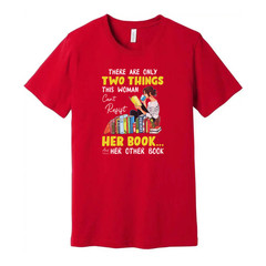 Unisex Graphic Tee With Woman Reading Books And The Quote There Are Only Two Thi