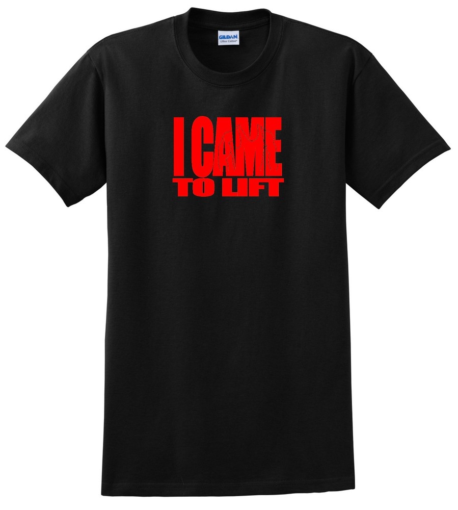 I CAME TO LIFT SHIRT GYM WORKOUT MOTIVATION CROSSFIT FITNESS BODY BUILDING