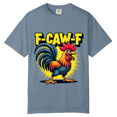 F-CAW-F Angry Rooster T Shirt, Comfort Colors T Shirt, Unisex Streetwear Tee