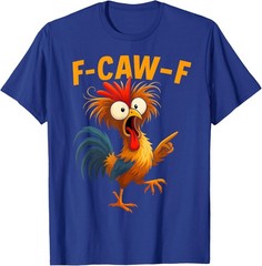 F Caw F Rooster Funny Bird Fcawf Chicken Whisperer Unisex T-Shirt