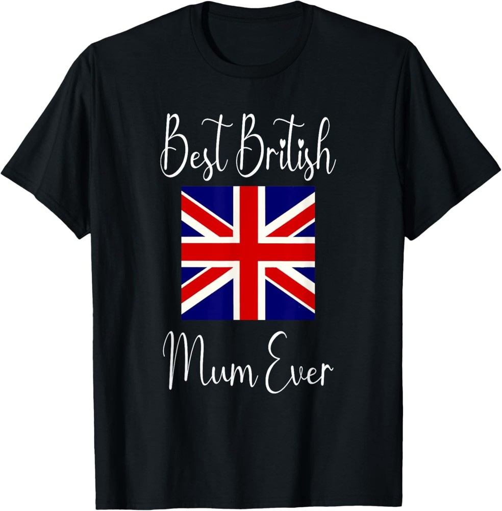 Best British Mum Ever – United Kingdom Great Britain Flag T-Shirt
