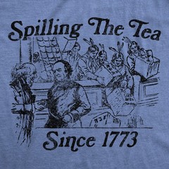 Mens Spilling The Tea Since 1773 T Shirt Funny US History Boston Tee Party
