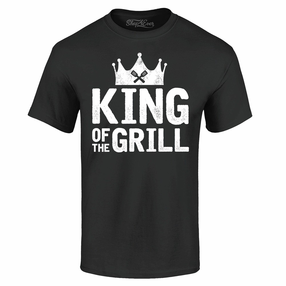 King Of The Grill T-shirt Funny Grilling Gift BBQ Grill Dad Shirts