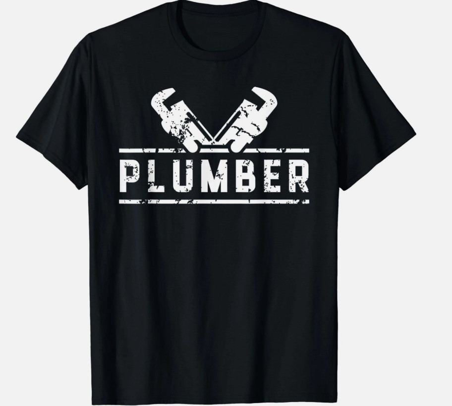 Plumber Profession Plumbing Sayings Job Gift Unisex T-Shirt NEW