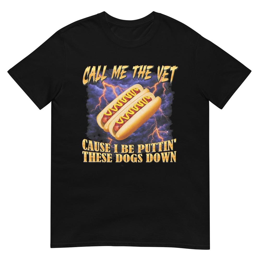Call Me The Vet Hot Dog Funny Hard Hot Dog Meme Men Women T-Shirt