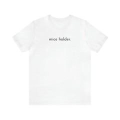 mice holder, Kurzarm, geschenk, maus, Herren T-Shirt Unisex Jersey