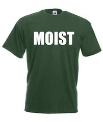 Moist – Slogan Mens and Womens T-Shirts – LDN, Hollywood, Hipster