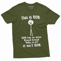 Funny This Is Bob. Bob Has No Arms T-shirt Sarcastic Novelty Gifts Funny Shirt
