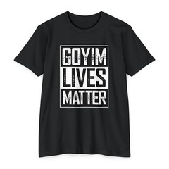 “GOYIM Lives Matter” Letter Print Fashion Casual Men’s Pure Cotton T-Shirt