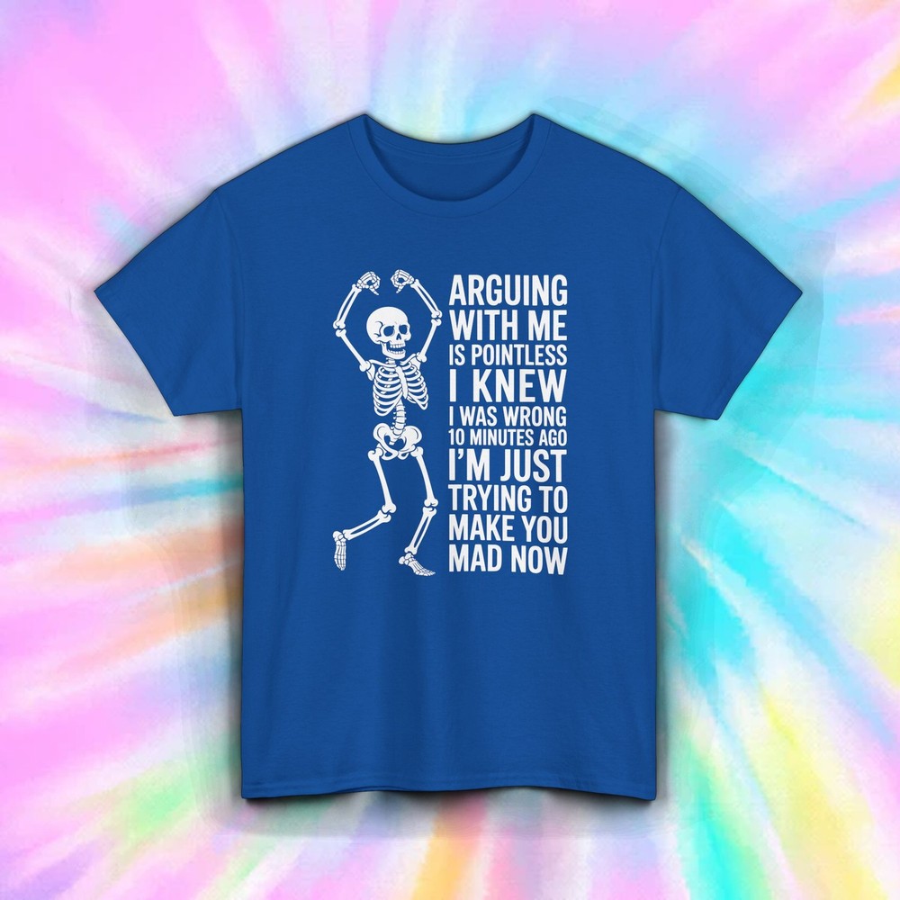 Arguing Skeleton Shirt | Funny Sarcastic Humor I Knew I Was Wrong Quote Tee S–5X