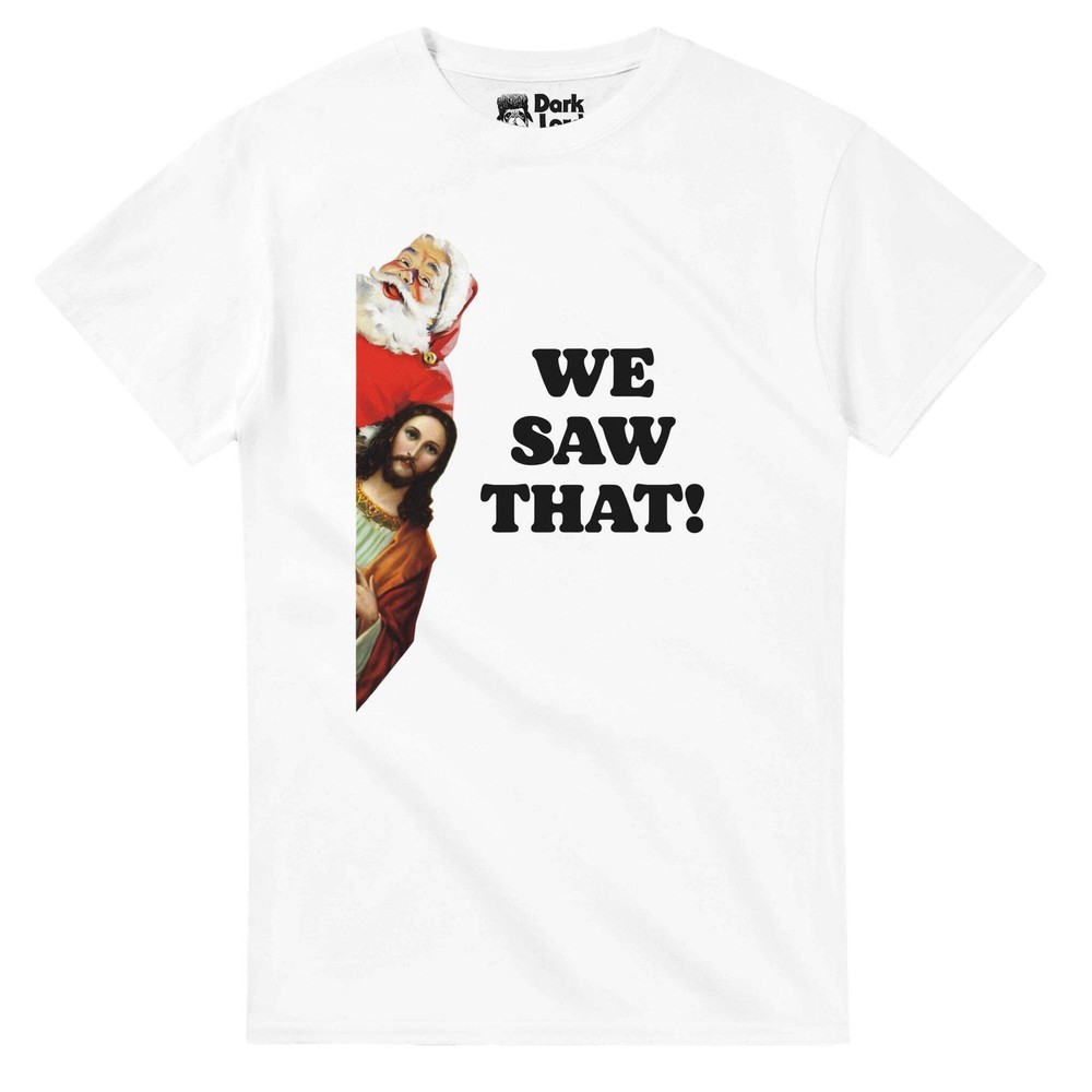 Jesus and Santa Claus Saw That T-Shirt