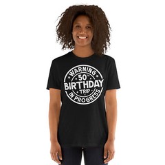Warning 50th Birthday Trip In Progress Funny 50 Years Old Shirt