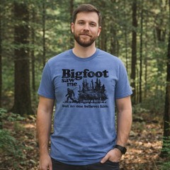 Mens Bigfoot Saw Me But No One Believes Him Tshirt Funny Sasquatch Graphic
