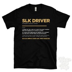 SLK Driver T-Shirt – Funny Dictionary Style – compact luxury lover compact
