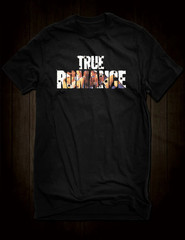 True Romance T-Shirt