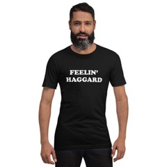 Feelin’ Haggard t-shirt, Outlaw Country, Merle Haggard, Bakersfield Sound, Music