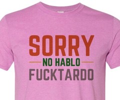 No Hablo Fu*ktardo – When it just has to be said – Unisex – Top Seller on Ebay