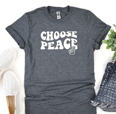 Choose Peace Shirt, No War Tshirt, Gift Tee, Activist Tshirt