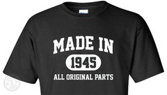 Made in 1940s (Or Any Year) T-Shirt S-4XL date of birth you choose birthday year