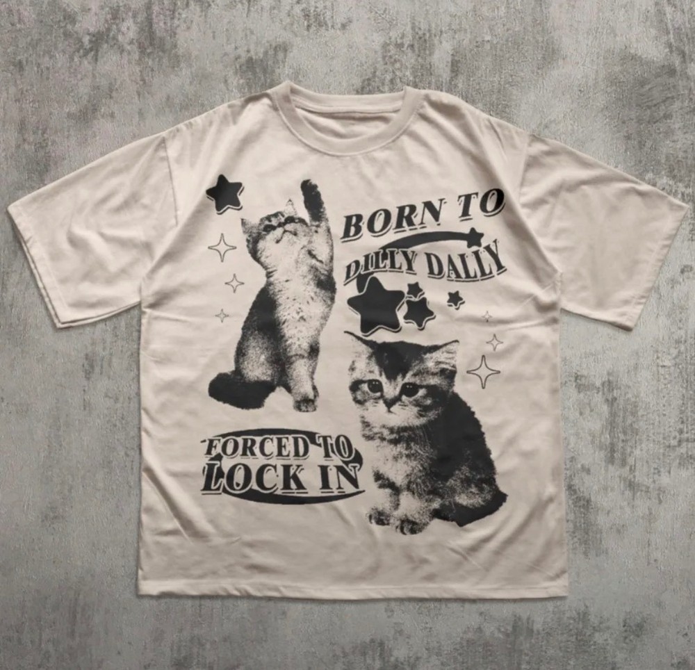 Born To Dilly Dally Forced To Lock In T-Shirt Vintage Cat Meme Graphic Tee Overs