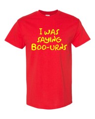 I WAS SAYING BOO-URNS T-Shirt Multi Colors S-XL The Simpsons Hans Moleman